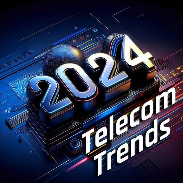 Telecom trends for 2024