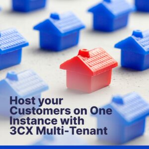 Host multiple customers on one instance with 3CX Multi-Tenant PBX